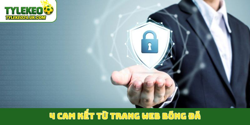 4 cam kết từ trang web bóng đá