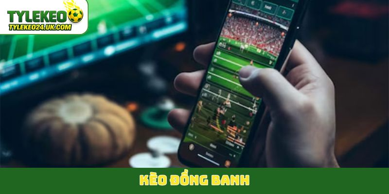 kèo đồng banh