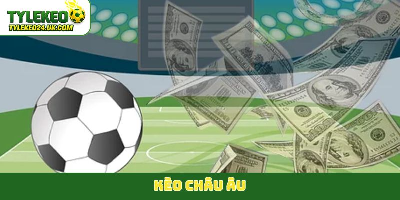 kèo châu âu