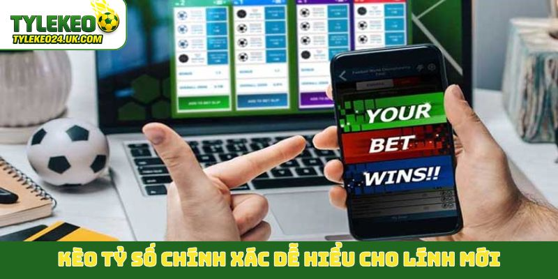 Kèo tỷ số chính xác dễ hiểu cho lính mới