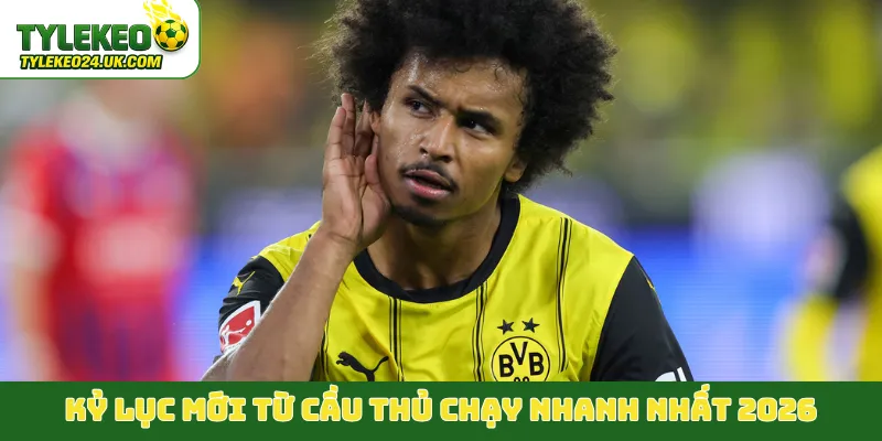 Kỷ lục mới từ cầu thủ chạy nhanh nhất 2026