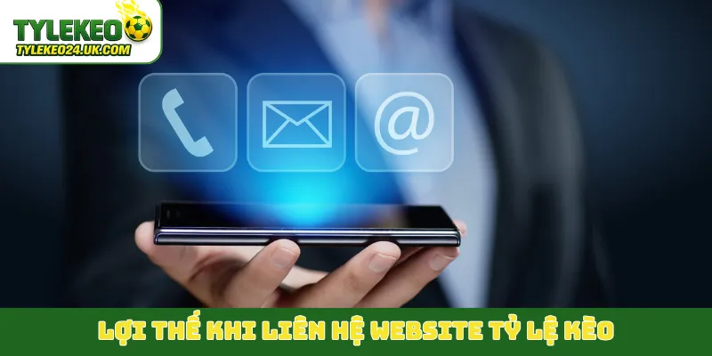 Lợi thế khi liên hệ website tỷ lệ kèo