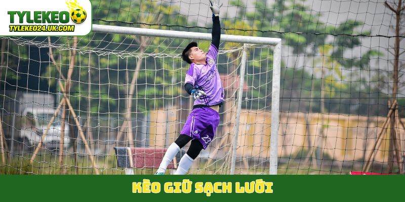 kèo giữ sạch lưới