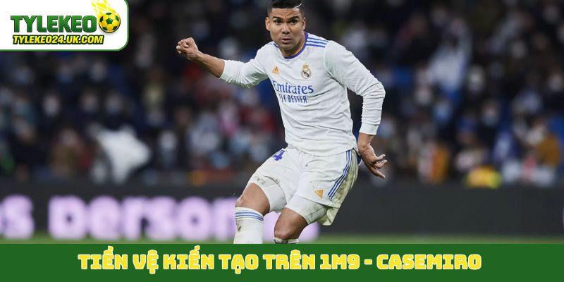 Tiền vệ kiến tạo trên 1m9 - Casemiro