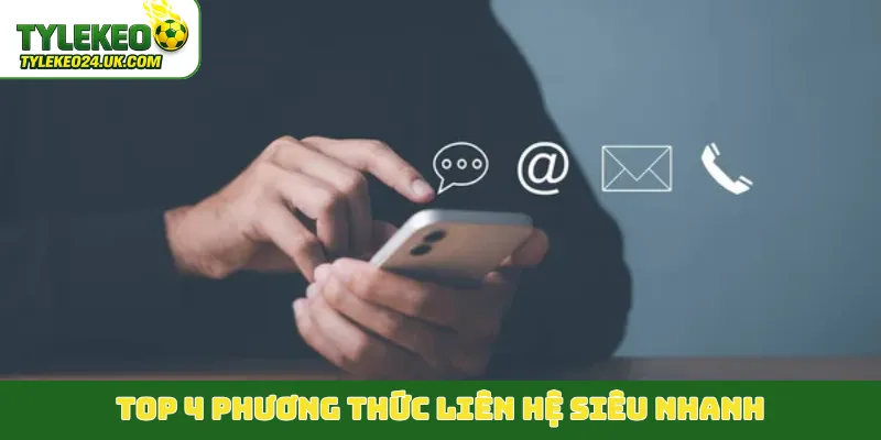 Top 4 phương thức liên hệ siêu nhanh