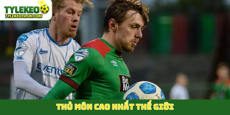 Thủ môn cao nhất thế giới